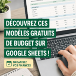 Modèles de budget gratuits à télécharger sur Google Sheets.